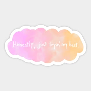 Honestly Just Trying My Best Sticker